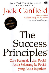 Image of The Success Principles : Cara Beranjak dari Posisi Anda Sekarang ke Posisi yang Anda Inginkan