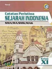 Image of Catatan Peristiwa Sejarah Indonesia Kelas XI SMA/MA/SMK/MAK