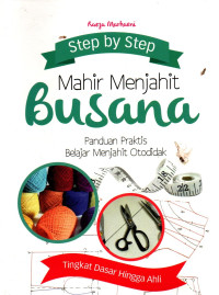 Image of Step by Step Mahir Menjahit Busana