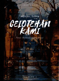 Image of Antologi Cerpen: Celotehan Kami (Karya 33 Siswa(i) yang Inspiratif)